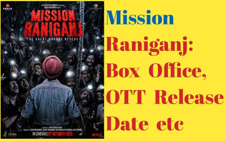 Mission Raniganj Movie OTT Release Date & Platform, Box Office Collection, Star Cast, Budget, Posters, Trailer